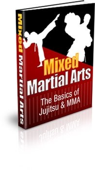 Mixed Martial Arts: The Basics of Jujitsu & MMA (image for) Mixed Martial Arts: The Basics of Jujitsu & MMA