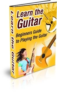 Learn the Guitar: Beginners Guide ... (PLR) (image for) Learn the Guitar: Beginners Guide ... (PLR)