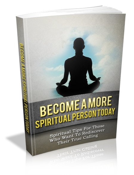 Become a More Spiritual Person Today (image for) Become a More Spiritual Person Today
