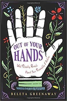 Out of Your Hands Palm by Beleta Greenaway (image for) Out of Your Hands Palm by Beleta Greenaway