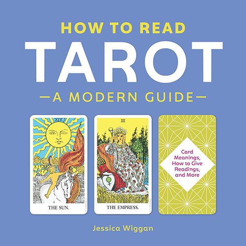 How to Read Tarot by Jessica Wiggan (image for) How to Read Tarot by Jessica Wiggan