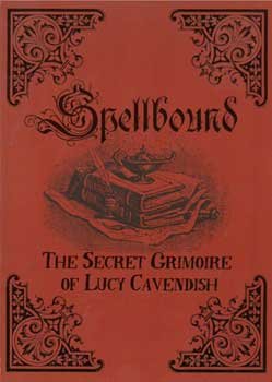 Spellbound Secret Grimoire of Lucy Cavendich (image for) Spellbound Secret Grimoire of Lucy Cavendich